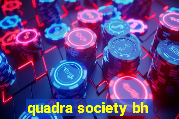 quadra society bh